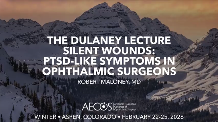 The Dulaney Lecture- Silent Wounds- PTSD like Symptoms in Ophthalmic Surgeons