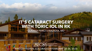 It’s Cataract Surgery with Toric IOL in RK