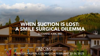 When Suction is Lost – A SMILE Surgical Dilemma