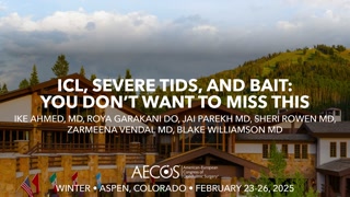 ICL, Severe TIDs, and BAIT: You Don’t Want to Miss This